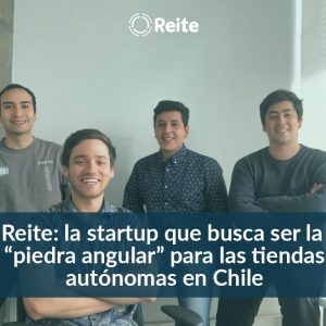 Reite: la startup que busca ser la “piedra angular” para las tiendas autónomas en Chile
